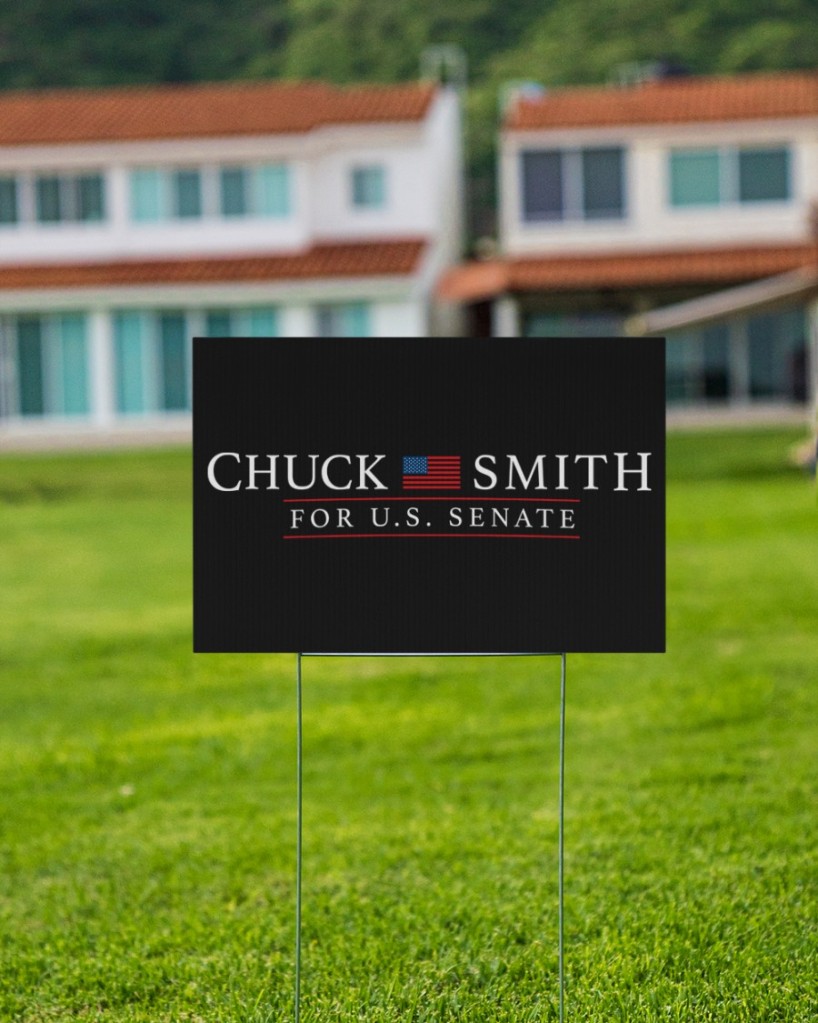 Chuck Smith For Senate Yard Sign,
Chuck Smith Shirt,
Chuck Smith For Senate,
Chuck Smith Yard Sign,
Chuck Smith For Senate Shirt,
